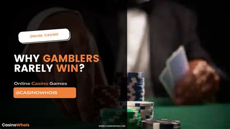 why do gamblers always lose|Casino Stats: Why Gamblers Rarely Win .